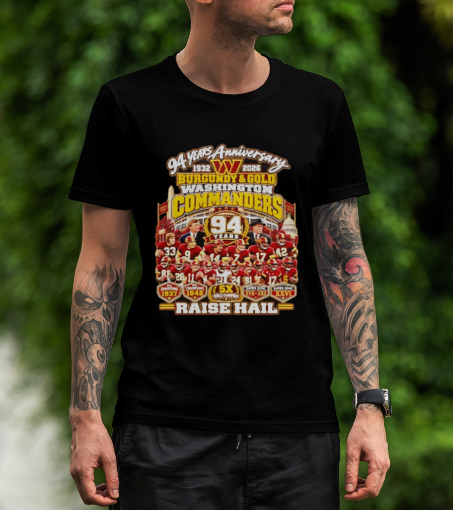 94 Years Anniversary 1932 2026 Washington Commanders Burgundy And Gold Raise Hail Champions 94 Years 5X Gold Champions T-Shirt