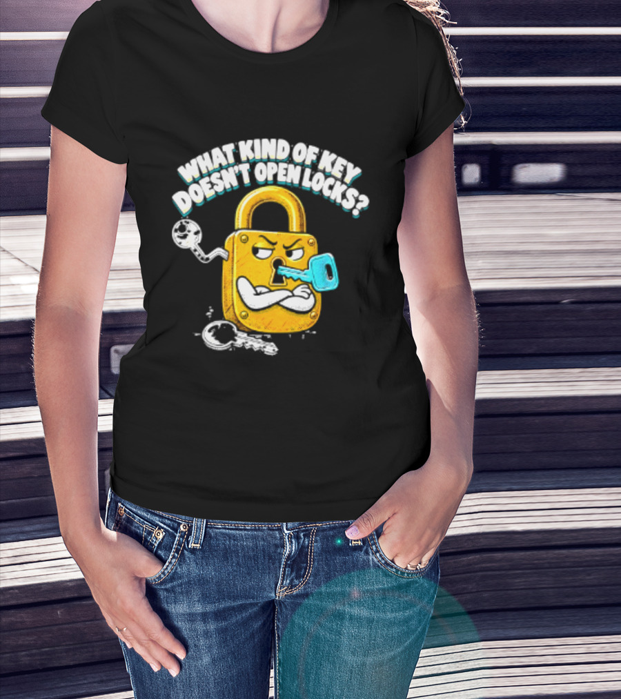What Kind Of Key Doesn't Open Locks Padlock Joke With Key And Lock T-Shirt