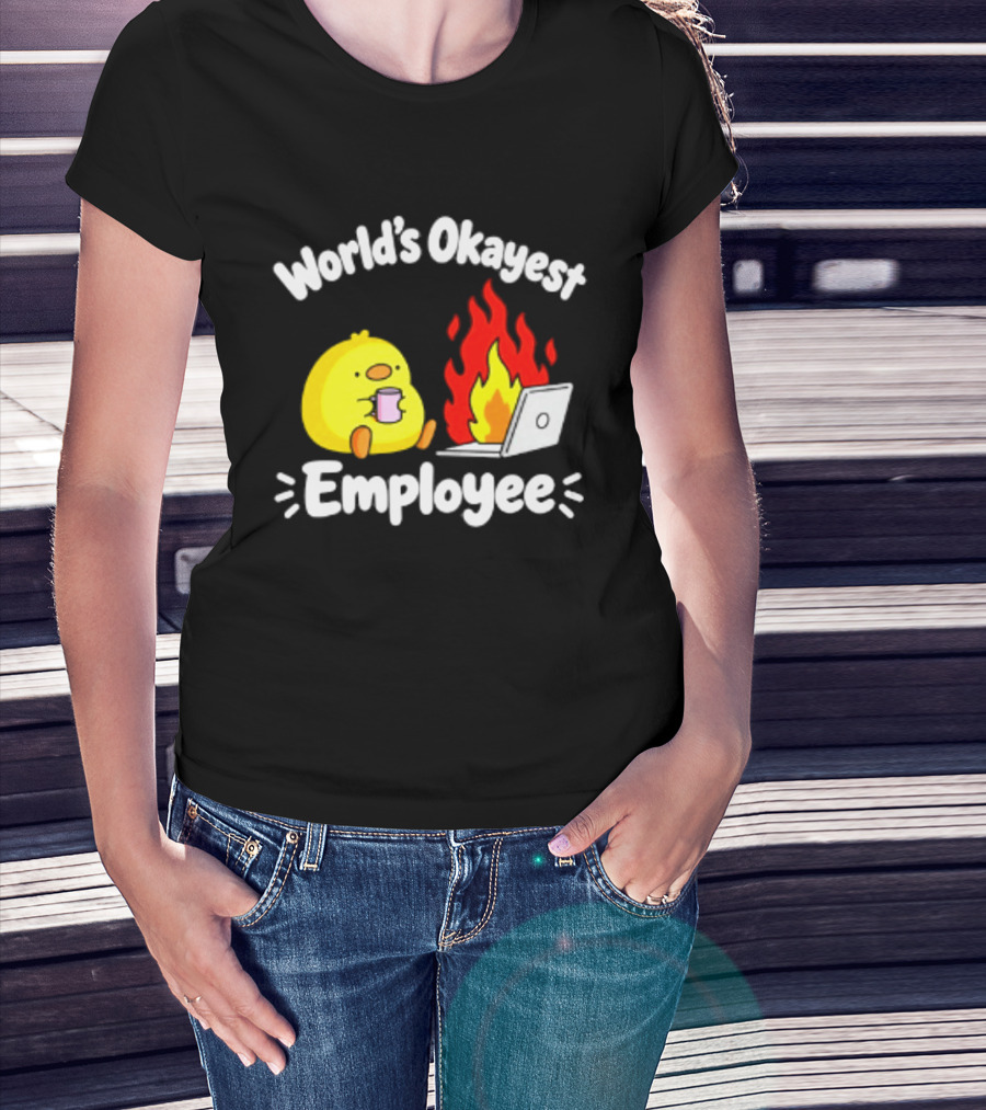 World's Okayest Employee Duck With Laptop On Fire T-Shirt