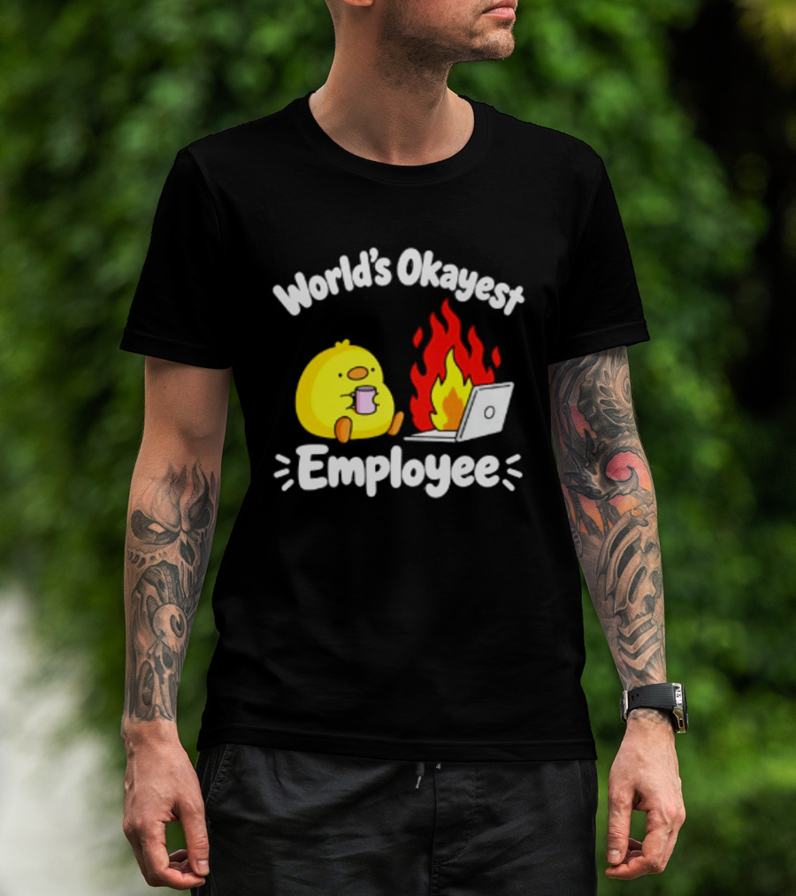 World's Okayest Employee Duck With Laptop On Fire T-Shirt