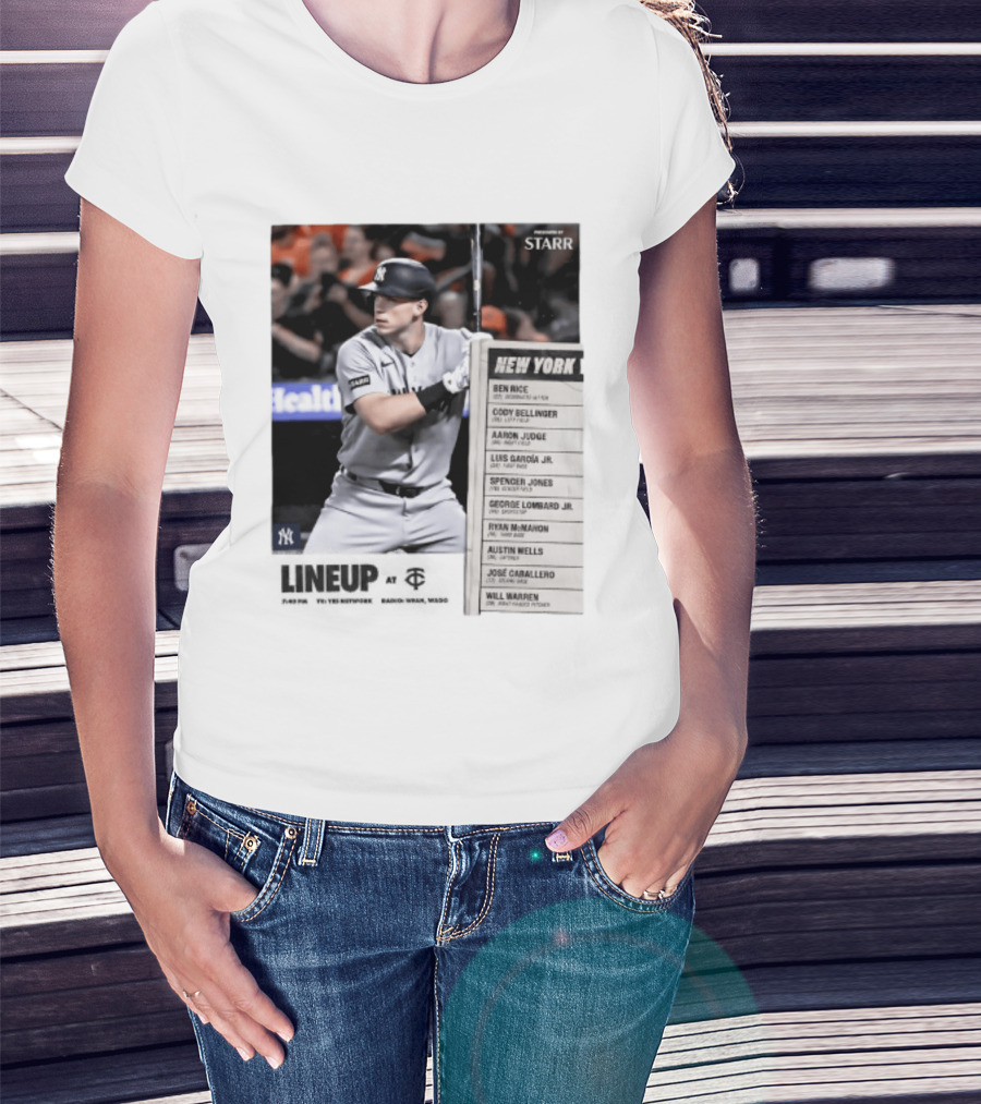 New York Yankees Starr Lineup At Minnesota Twins Aaron Judge Ben Rice Cody Bellinger Spencer Jones T-Shirt