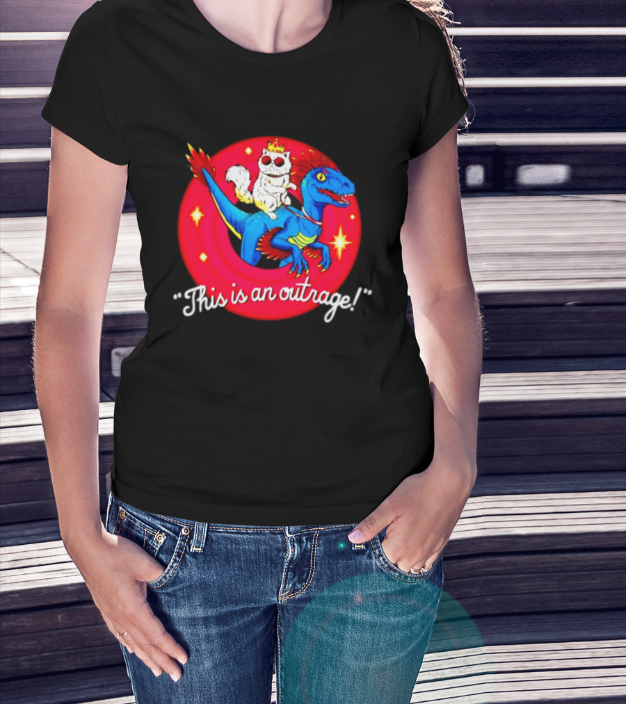 Cat In Crown And Sunglasses Riding Raptor This Is An Outrage T-Shirt