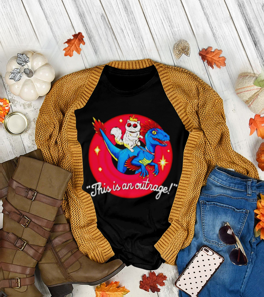 Cat In Crown And Sunglasses Riding Raptor This Is An Outrage T-Shirt