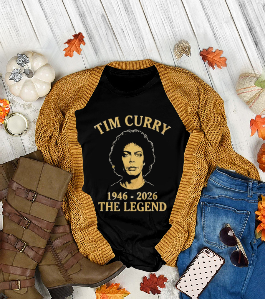 Tim Curry 1946 2026 The Legend T-Shirt