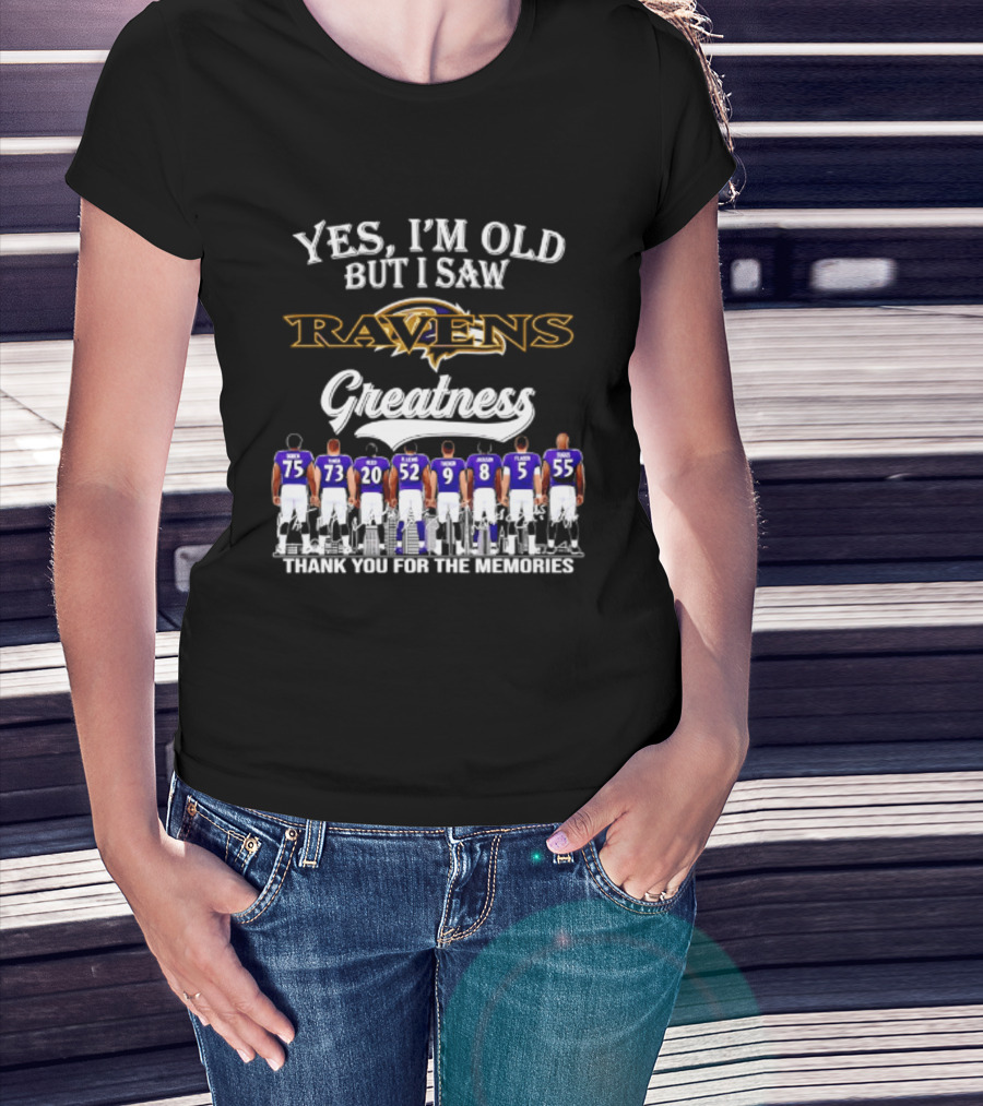 Yes I'm Old But I Saw Ravens Greatness Thank You For The Memories T-Shirt