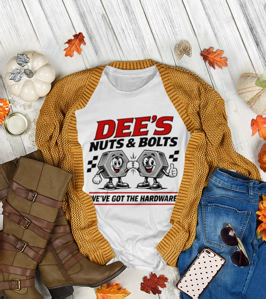 DEE'S Nuts & Bolts We've Got The Hardware T-Shirt