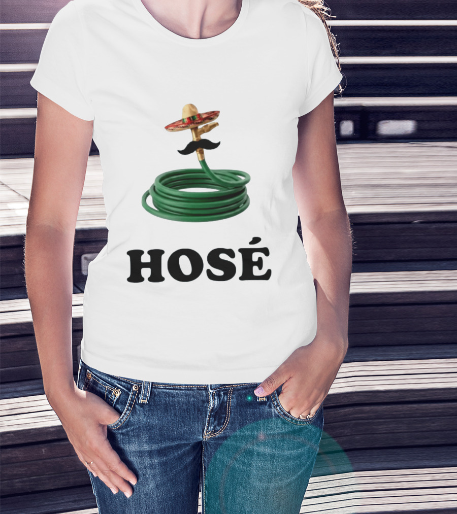 HOSÉ Garden Hose Sombrero Mustache Pun T-Shirt
