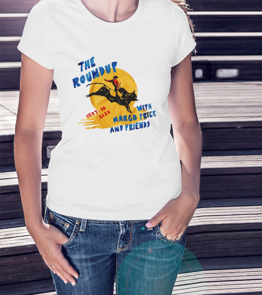 The Roundup Sept 18 2026 Margo Price And Friends Cowboy Riding Bull T-Shirt