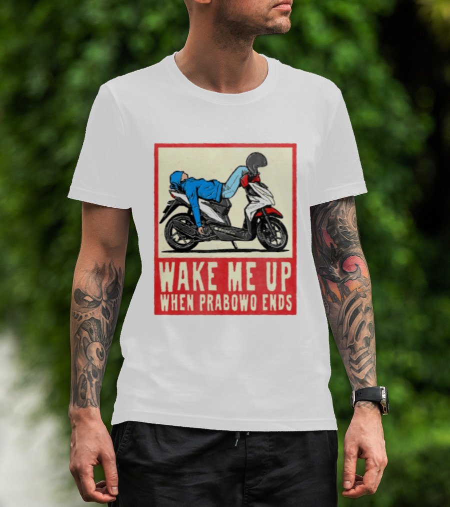 Wake Me Up When Prabowo Ends Indonesia Motorcycle Rest T-Shirt