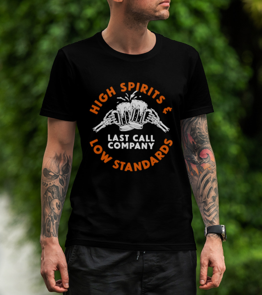 High Spirits Last Call Company Low Standards T-Shirt