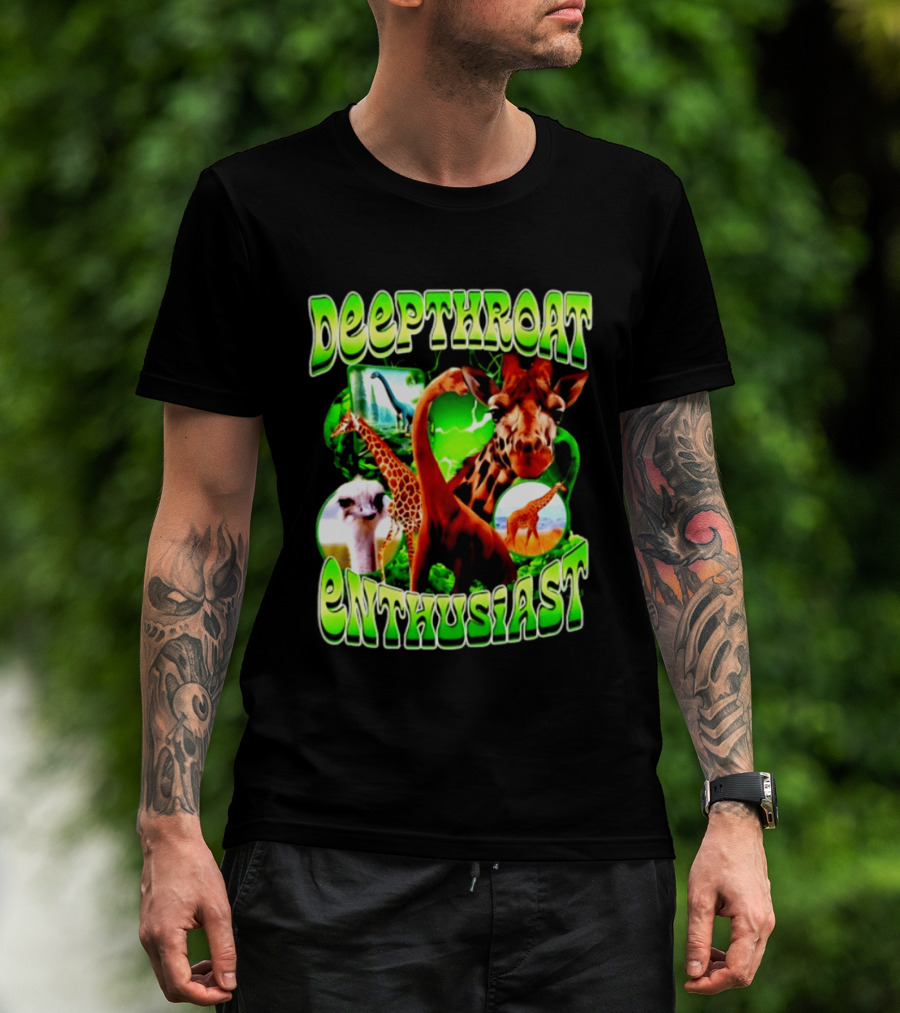 Deepthroat Enthusiast Giraffe Dinosaur Ostrich Funny Animal Lovers T-Shirt