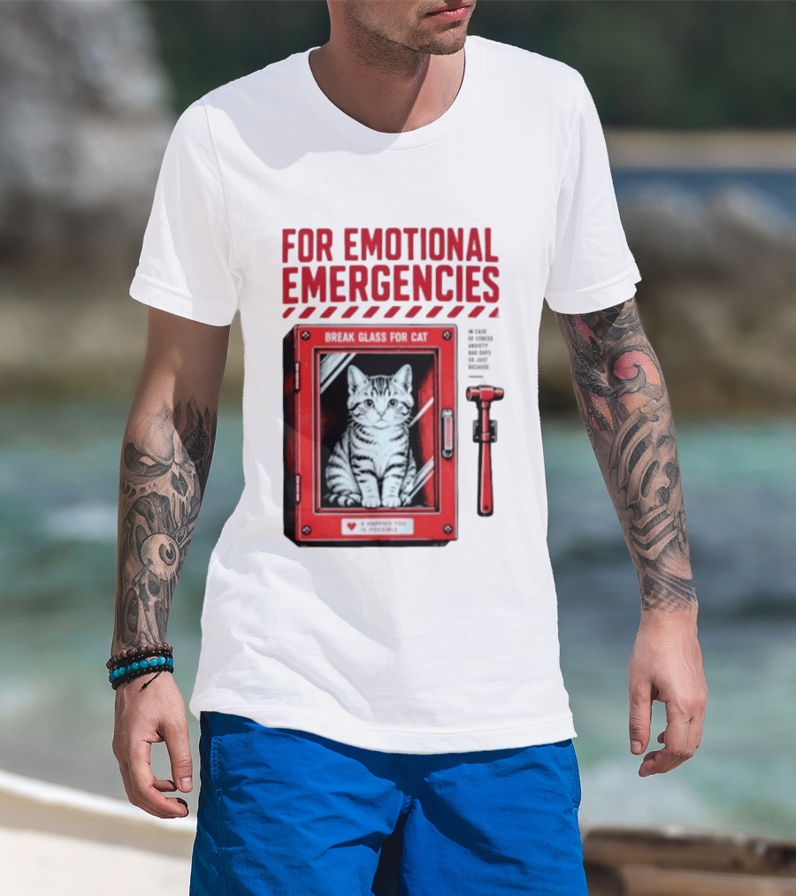 For Emotional Emergencies Break Glass For Cat A Happier You Is Possible T-Shirt