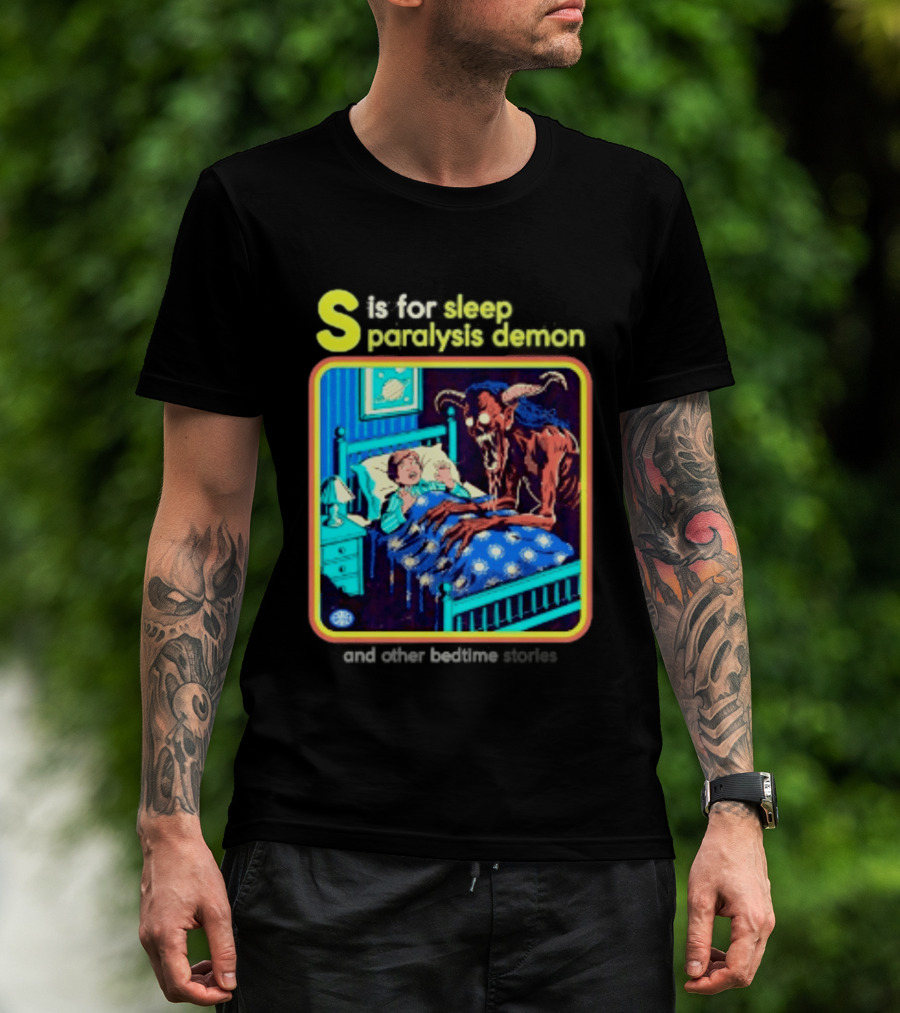 S Is For Sleep Paralysis Demon And Other Bedtime Stories Creepy T-Shirt