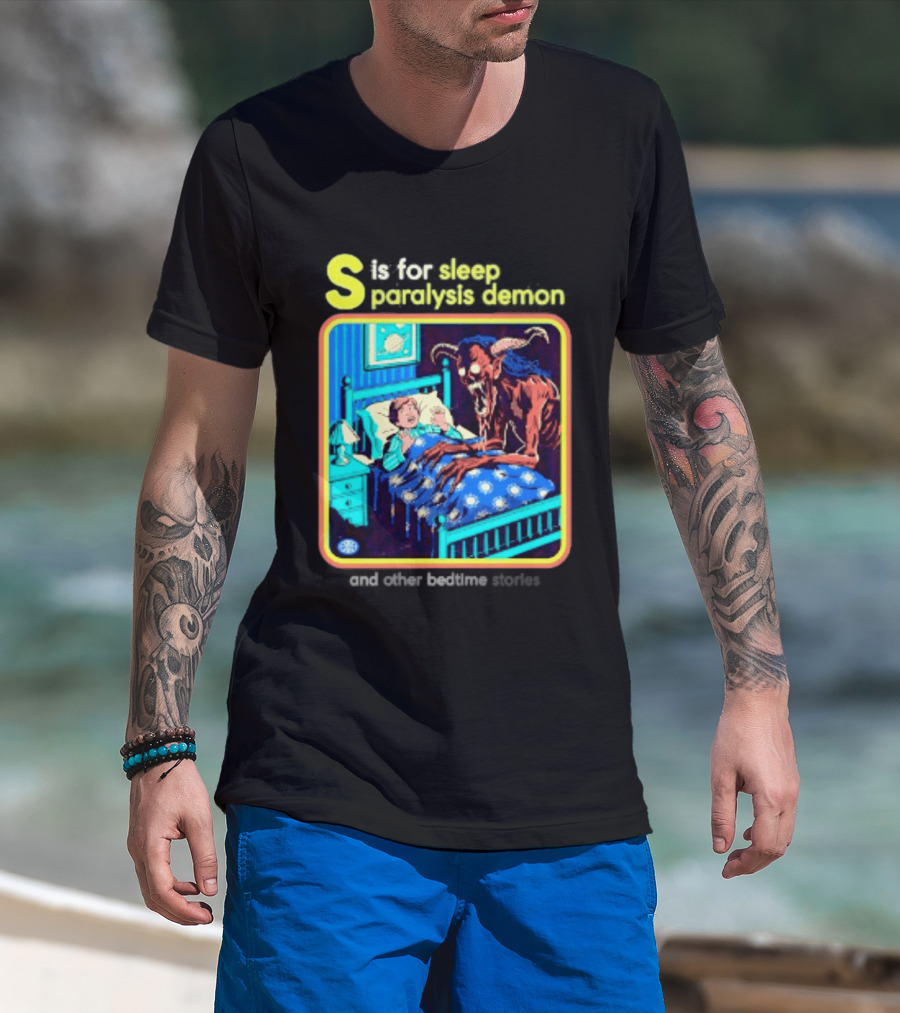 S Is For Sleep Paralysis Demon And Other Bedtime Stories Creepy T-Shirt