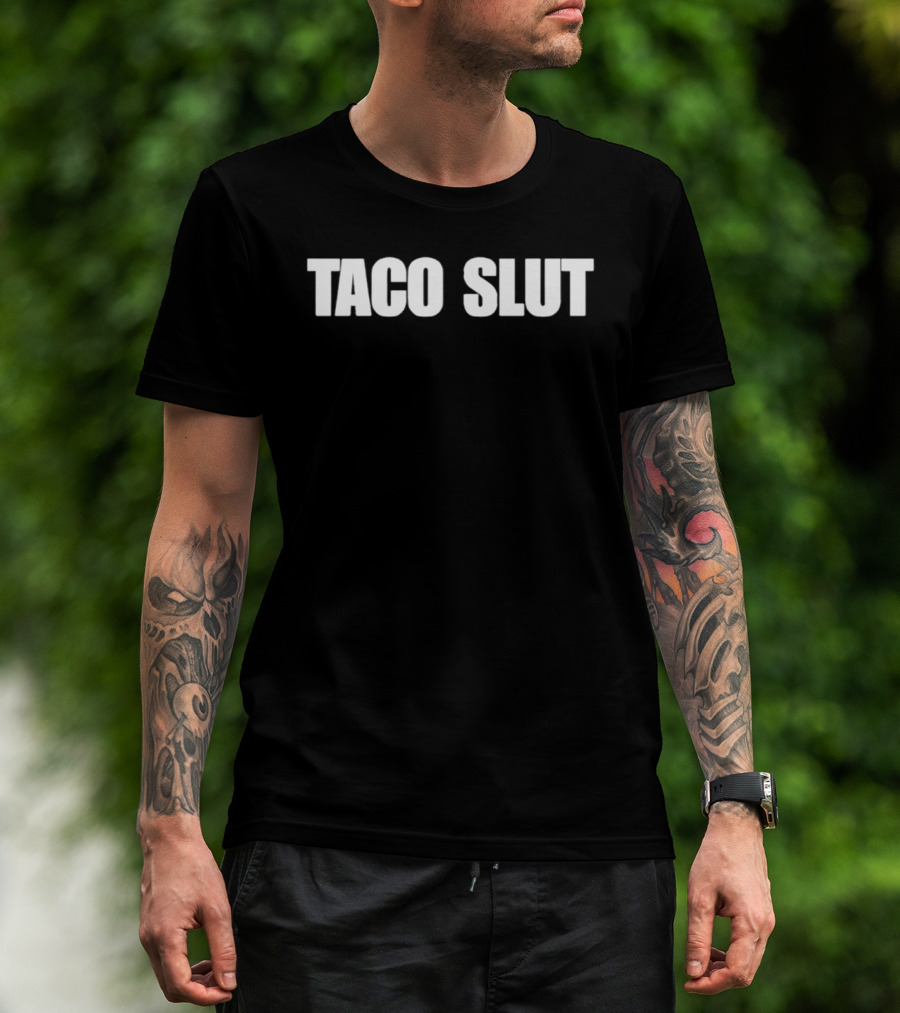 Taco Slut Text Humor T-Shirt