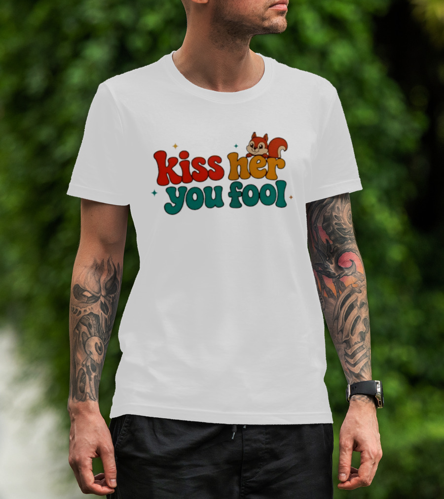 Kiss Her You Fool Squirrel Romance Cute Cartoon Animal Fun T-Shirt