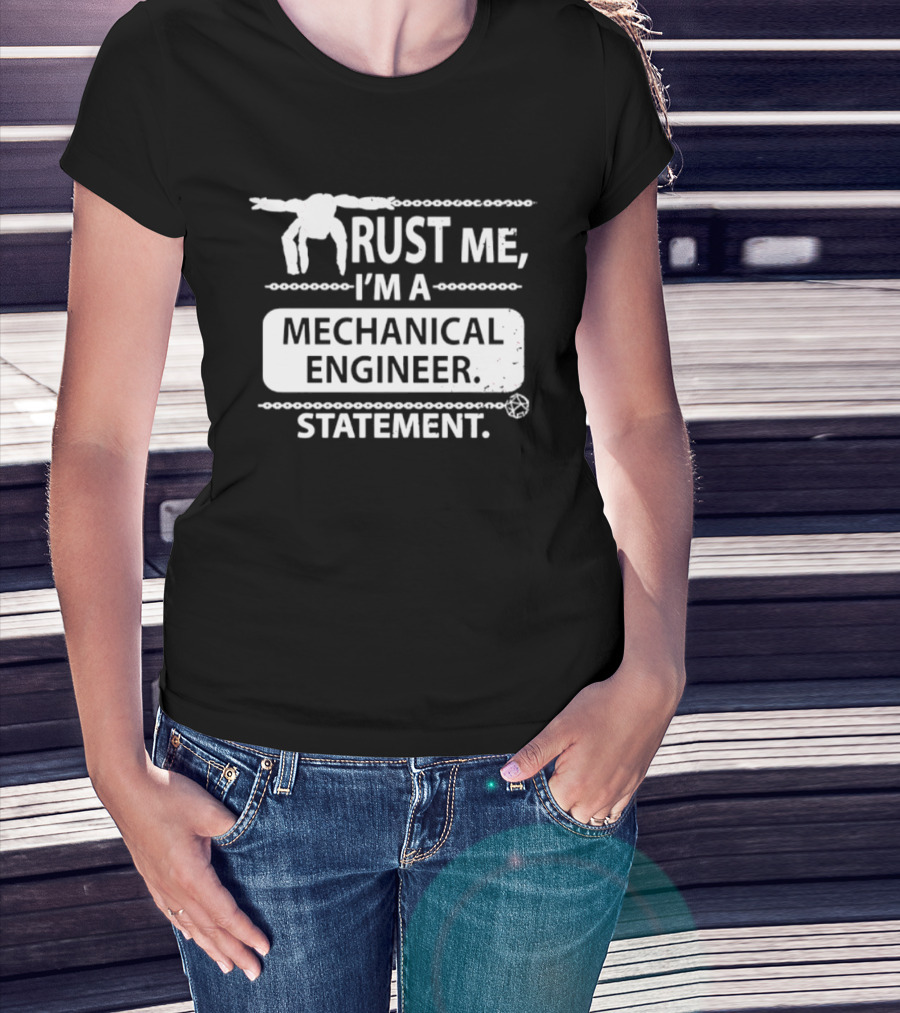 Rust Me I'm A Mechanical Engineer T-Shirt