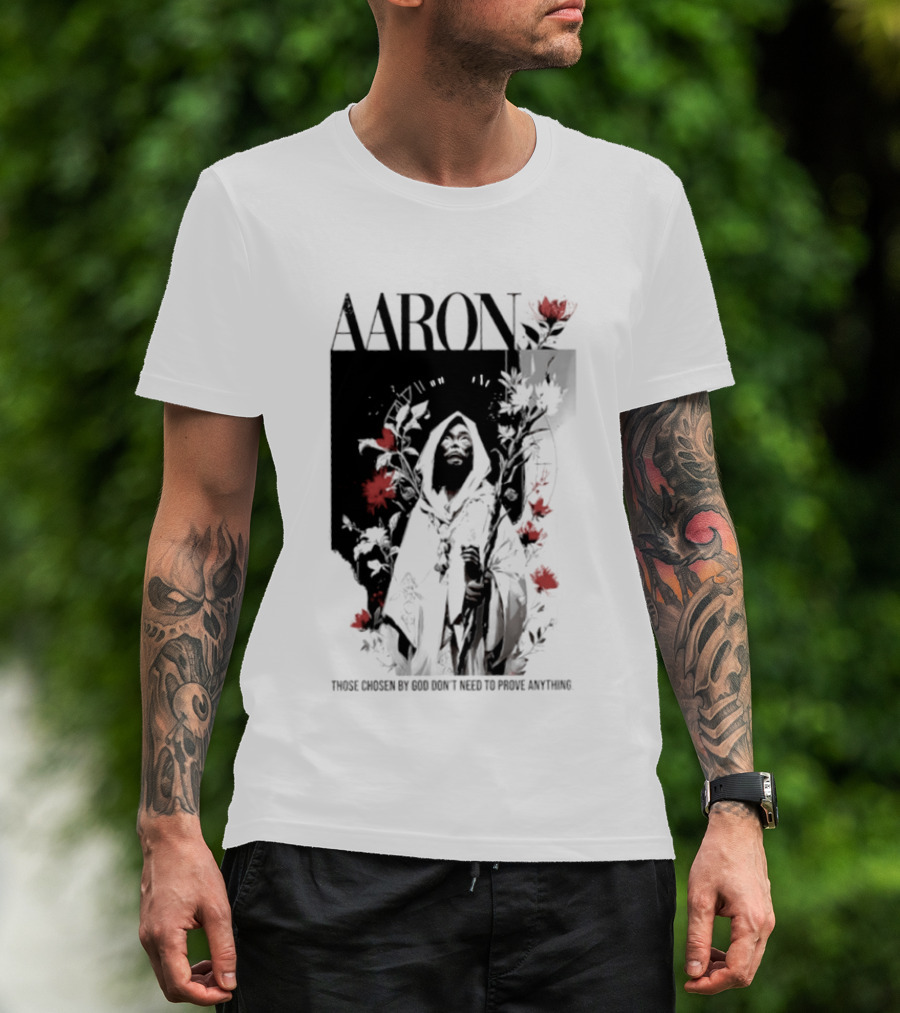 AARON Those Chosen By God Don't Need To Prove Anything Cloaked Figure With Red Flowers T-Shirt