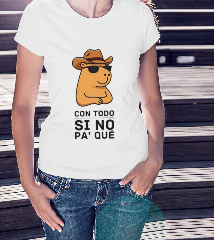 Con Todo Si No Pa' Qué Capybara Cowboy Sunglasses And Hat T-Shirt