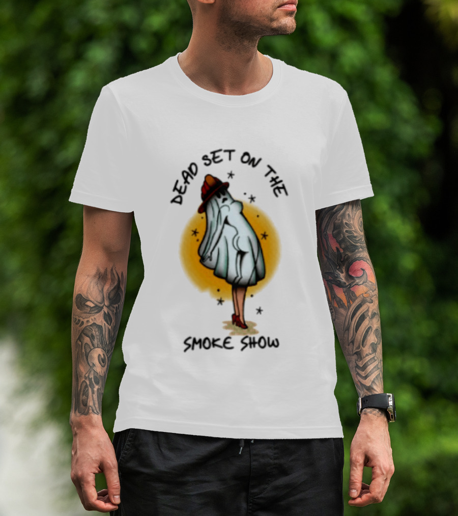 Dead Set On The Smoke Show Ghost Firefighter Halloween T-Shirt