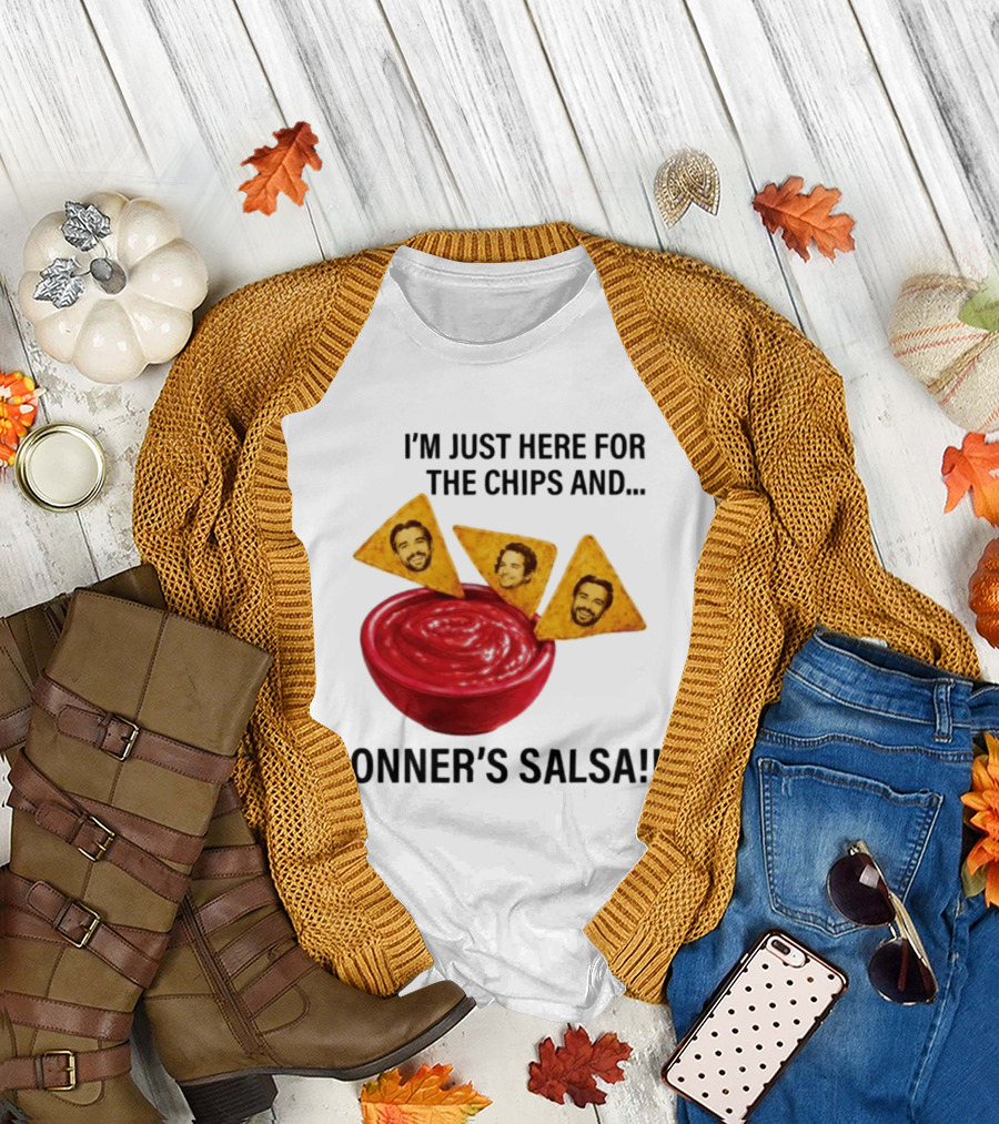 I'm Just Here For The Chips And Conner's Salsa Fun Novelty Phrase T-Shirt