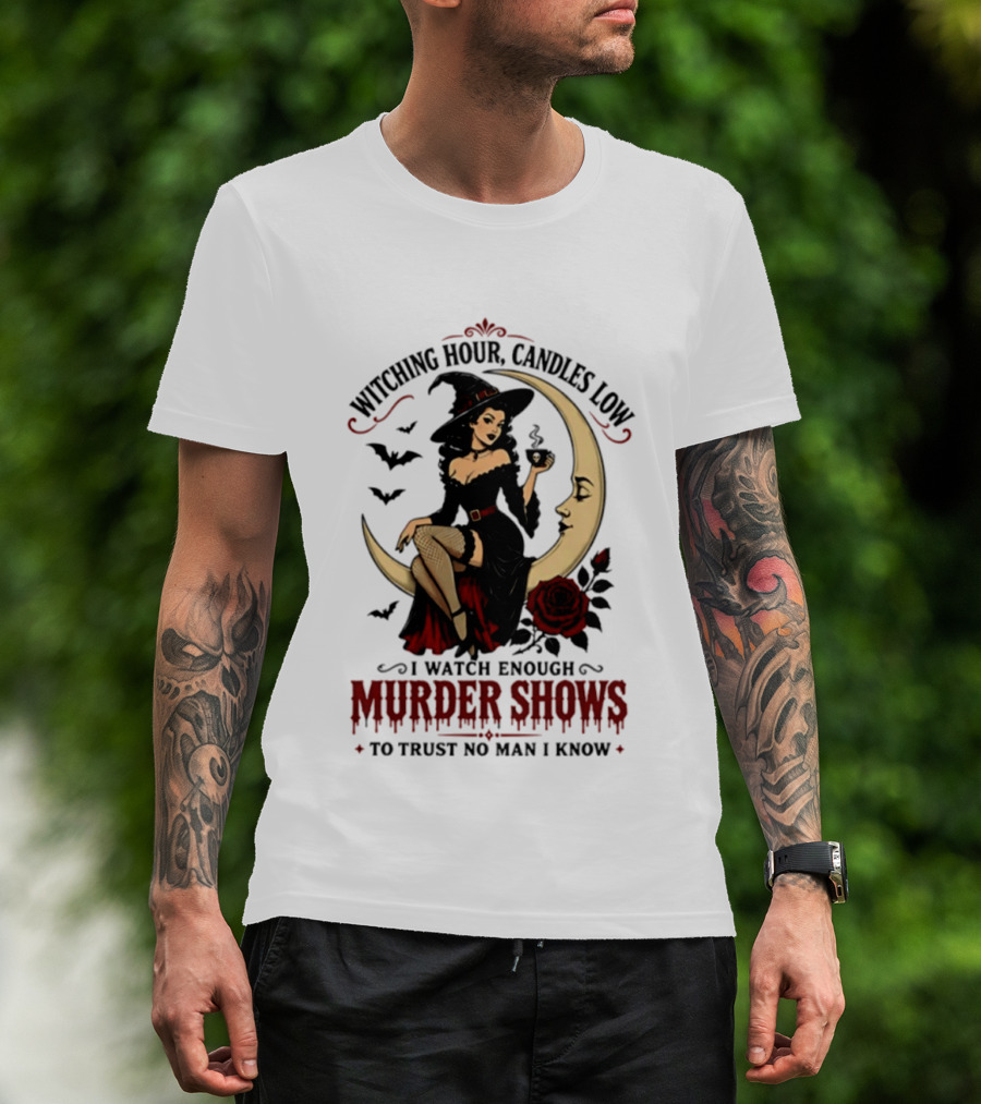 Witching Hour Candles Low Murder Shows Trust No Man Moon Witch Roses T-Shirt