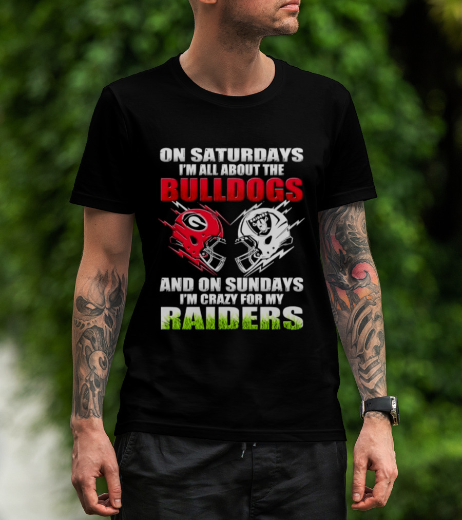 On Saturdays I'm All About The Bulldogs Helmet And On Sundays I'm Crazy For My Raiders Helmet Football T-Shirt