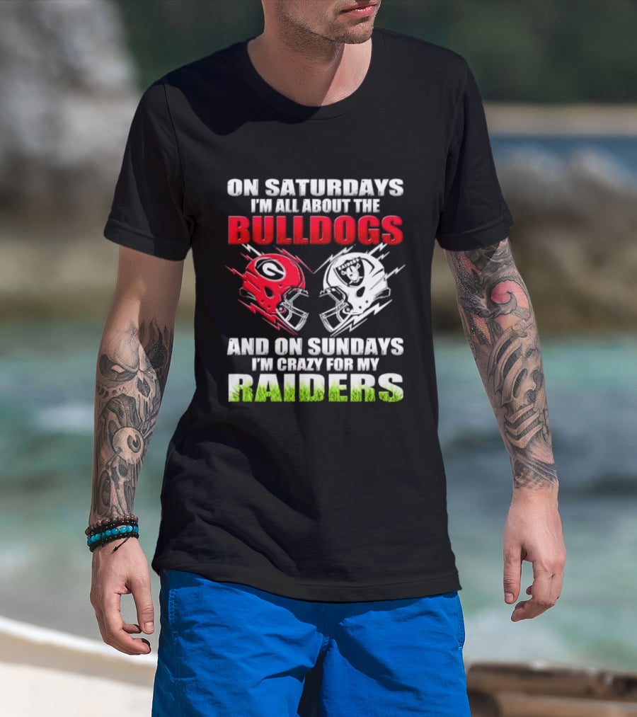 On Saturdays I'm All About The Bulldogs Helmet And On Sundays I'm Crazy For My Raiders Helmet Football T-Shirt