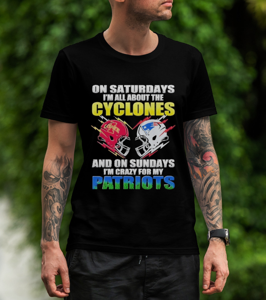 On Saturdays I'm All About The Cyclones Iowa State And On Sundays I'm Crazy For My Patriots Football Helmet Thunder T-Shirt