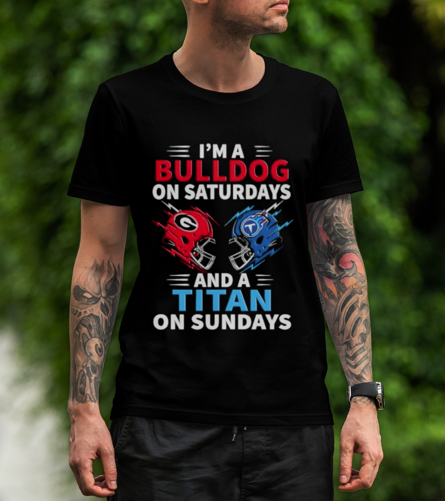 I'm A Bulldog On Saturdays And A Titan On Sundays Georgia Tennessee Football Helmets T-Shirt