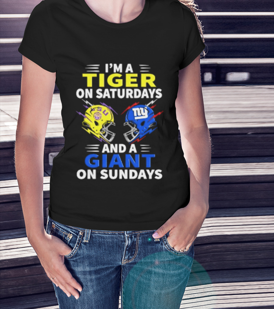 I'm A LSU Tiger On Saturdays And A New York Giants Giant On Sundays Helmet Football T-Shirt