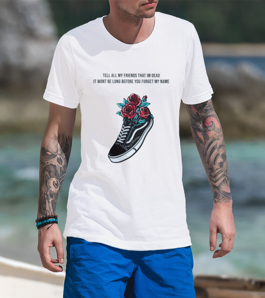 Tell All My Friends That I'm Dead Black Sneaker Red Roses T-Shirt