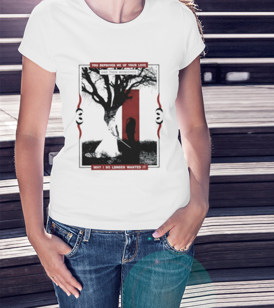 You Deprived Me Of Your Love Tree Silhouette Red Shadow T-Shirt