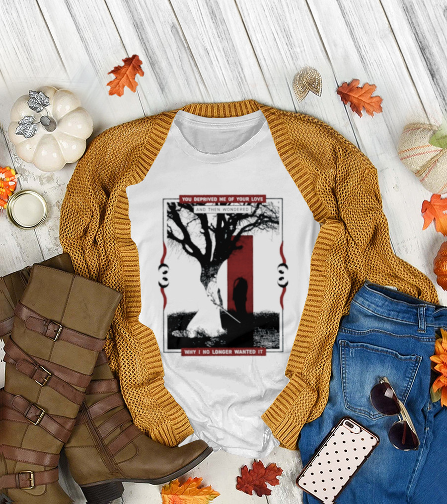 You Deprived Me Of Your Love Tree Silhouette Red Shadow T-Shirt