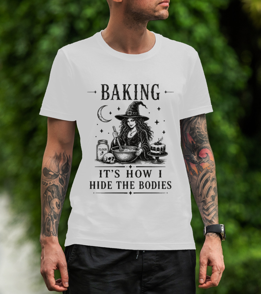 Baking It's How I Hide The Bodies Witch Moon Halloween 2026 T-Shirt