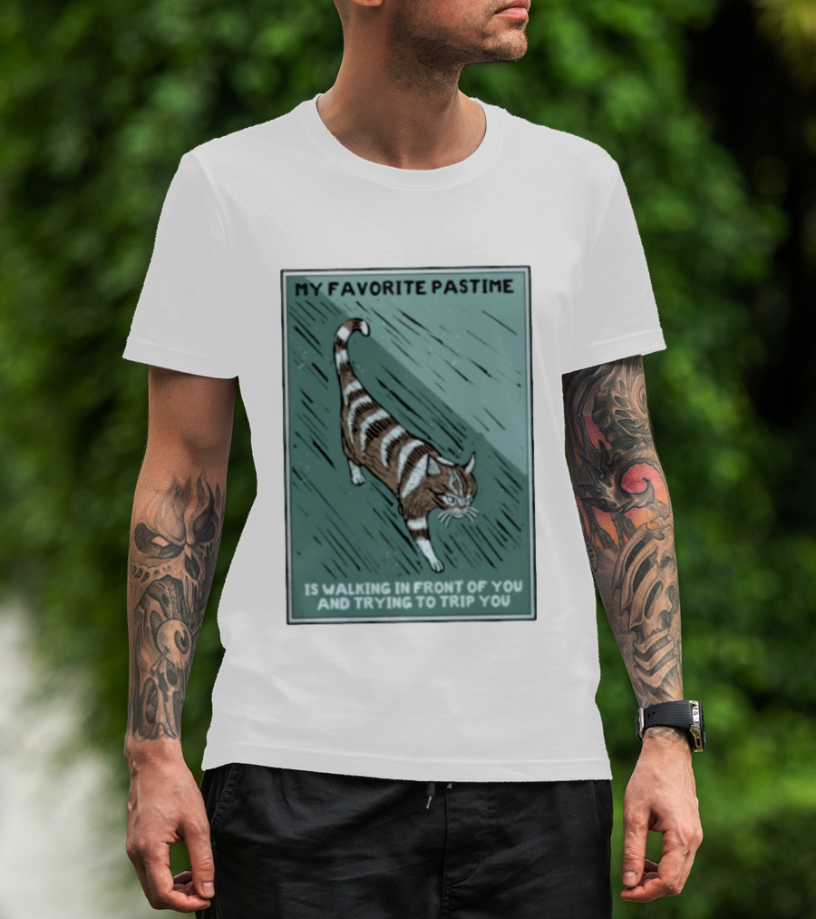 My Favorite Pastime Cat Walking In Front Of You And Trying To Trip You T-Shirt