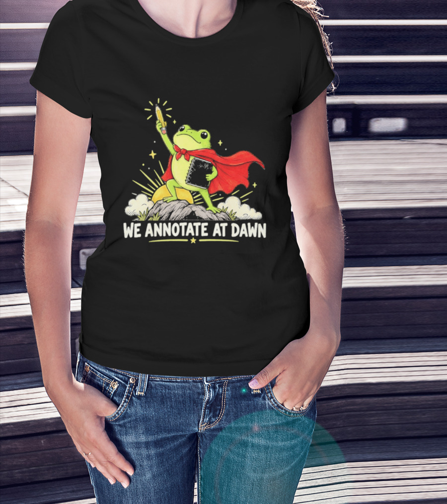 We Annotate At Dawn Frog Hero With Pencil And Book T-Shirt