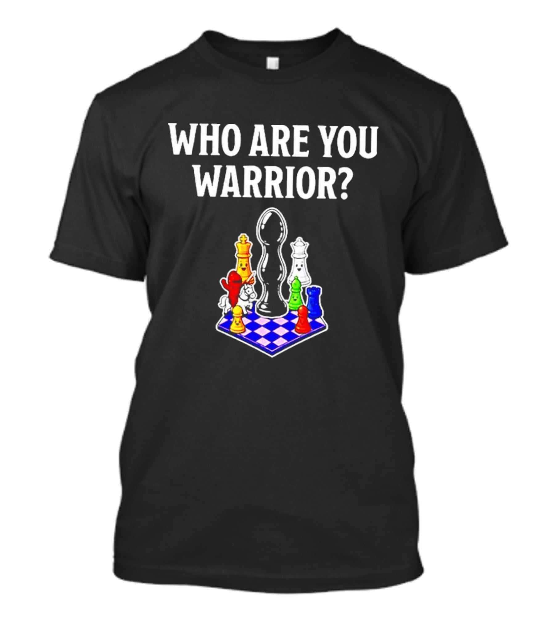 Who Are You Warrior Chess Board Colorful Pieces T-Shirt