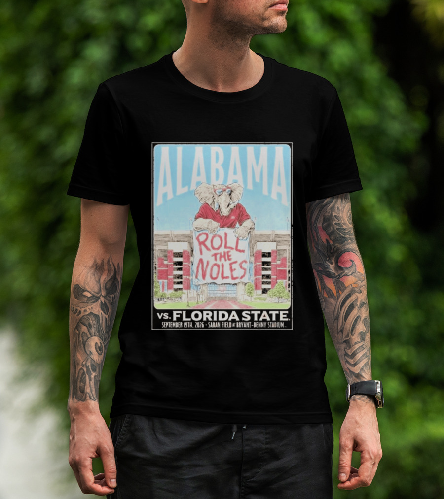 Alabama Roll The Noles Vs Florida State September 19 2026 Saban Field Bryant Denny Stadium T-Shirt