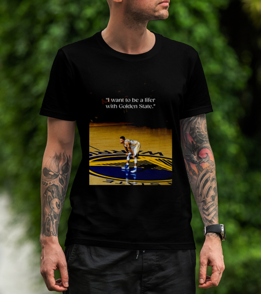 Golden State Warriors Stephen Curry I Want To Be A Lifer With Golden State Basketball Court T-Shirt