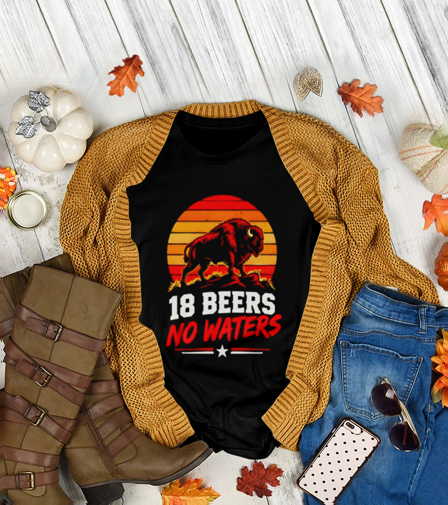 Buffalo Bison 18 Beers No Waters Football Drink Fun T-Shirt