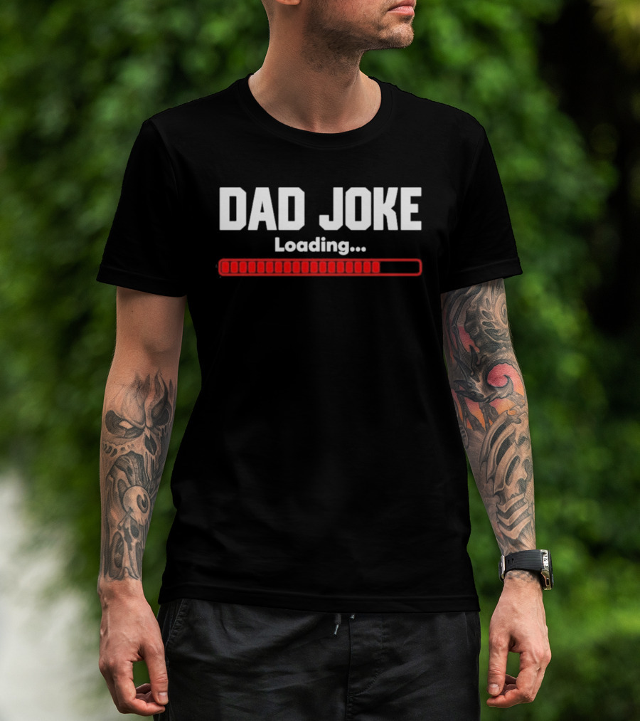 Dad Joke Loading Progress Bar Father's Day Fun T-Shirt