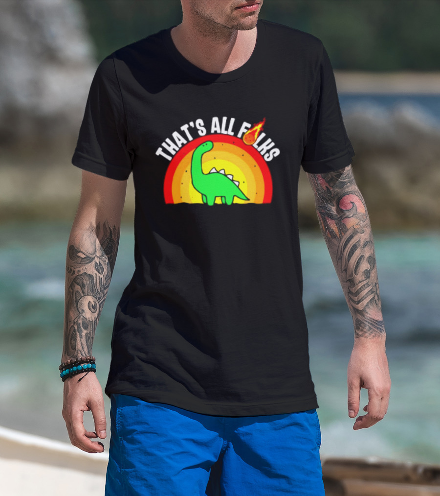 That's All Folks Dinosaur Meteor Extinction Rainbow T-Shirt