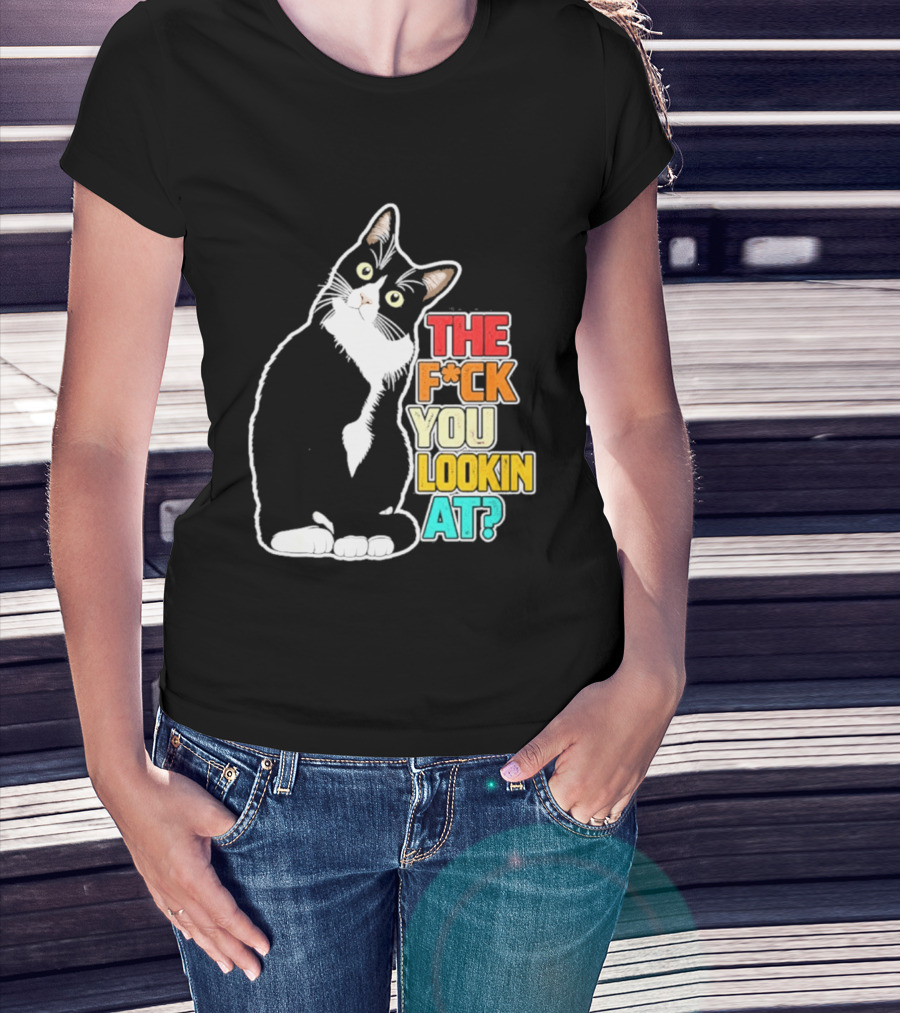 The F*ck You Lookin At Cat T-Shirt