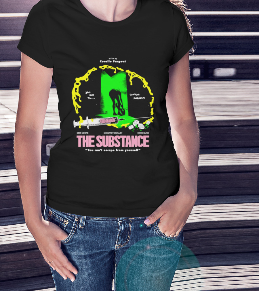 The Substance Movie "You Can't Escape From Yourself" By Addiss Massara And Emeka Themsen From Broolie Fasgott'sistoire T-Shirt