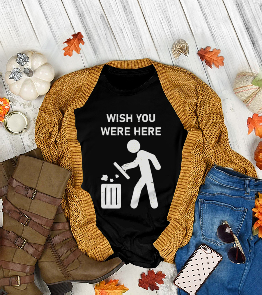 Wish You Were Here Trash Can Garbage Stick Figure T-Shirt