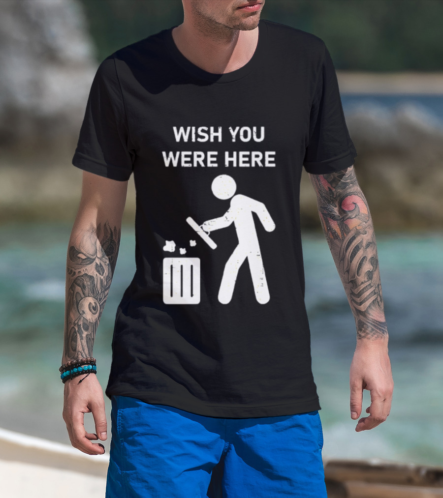 Wish You Were Here Trash Can Garbage Stick Figure T-Shirt