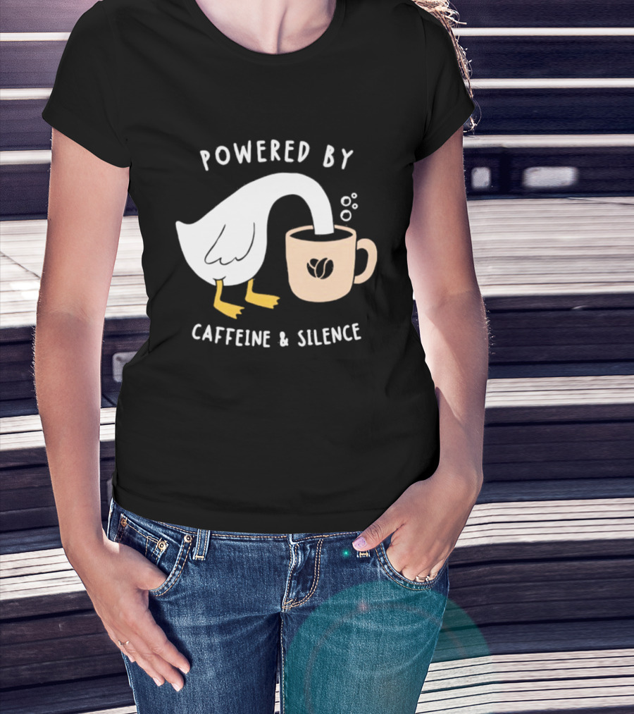 Powered By Caffeine And Silence Goose Coffee T-Shirt