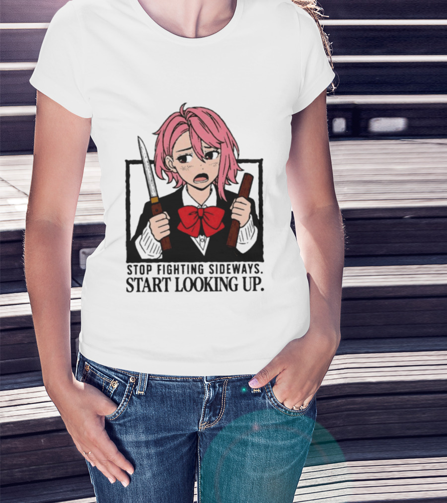 Aira Shiratori Anime Stop Fighting Sideways Start Looking Up T-Shirt