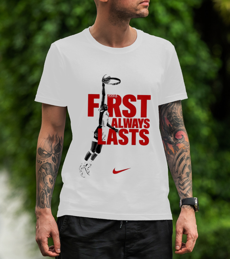 First Always Lasts Basketball Dunk Player Nike Sports T-Shirt